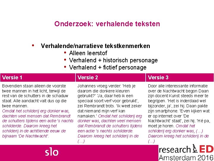 Onderzoek: verhalende teksten • Verhalende/narratieve tekstkenmerken • Alleen leerstof • Verhalend + historisch personage