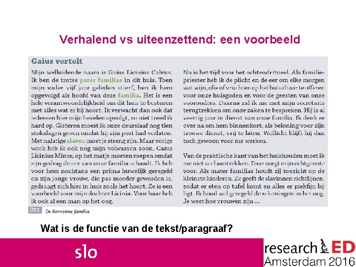 Verhalend vs uiteenzettend: een voorbeeld Wat is de functie van de tekst/paragraaf? 