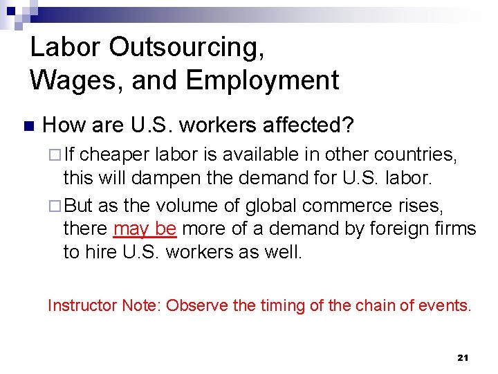 Labor Outsourcing, Wages, and Employment n How are U. S. workers affected? ¨ If