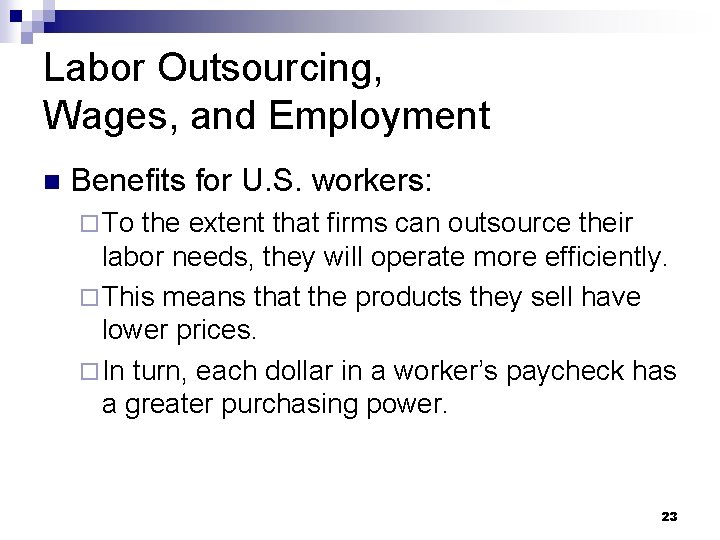 Labor Outsourcing, Wages, and Employment n Benefits for U. S. workers: ¨ To the