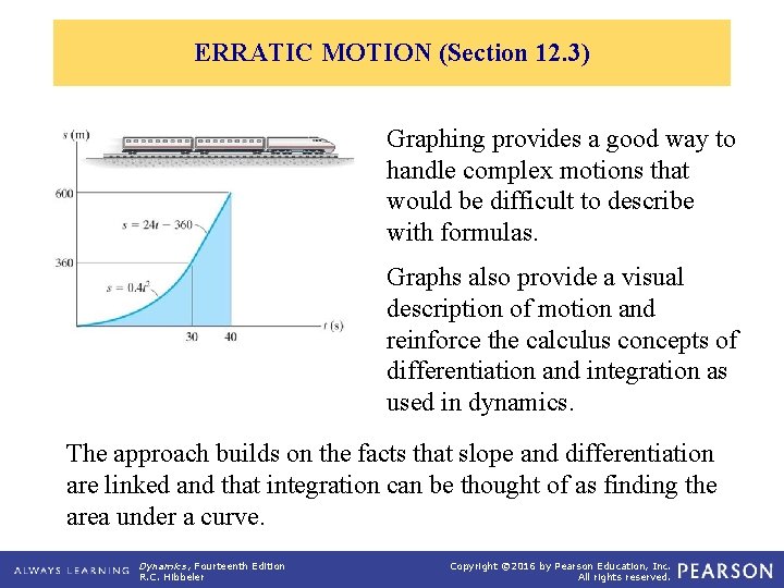 ERRATIC MOTION (Section 12. 3) Graphing provides a good way to handle complex motions