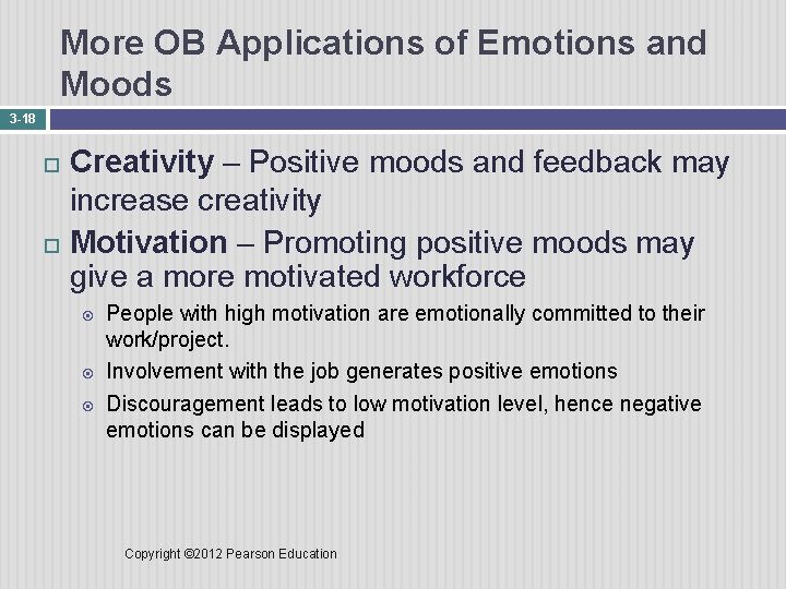 More OB Applications of Emotions and Moods 3 -18 Creativity – Positive moods and