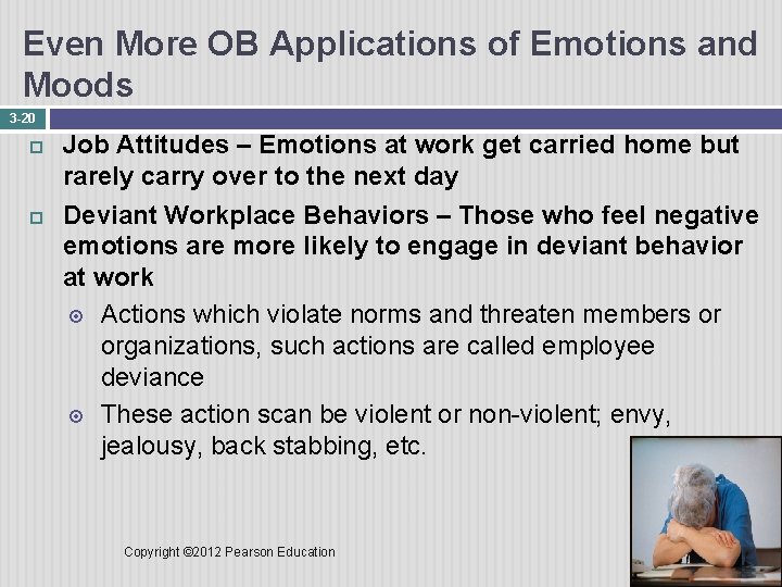 Even More OB Applications of Emotions and Moods 3 -20 Job Attitudes – Emotions