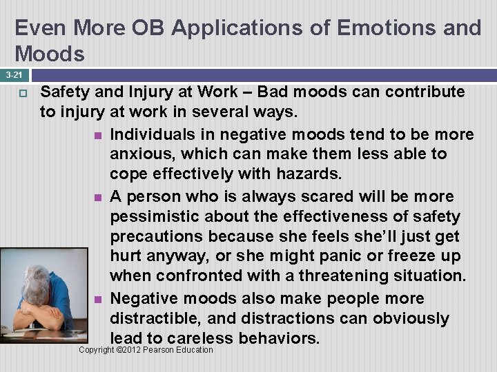 Even More OB Applications of Emotions and Moods 3 -21 Safety and Injury at