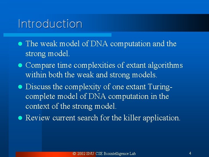 Introduction The weak model of DNA computation and the strong model. l Compare time