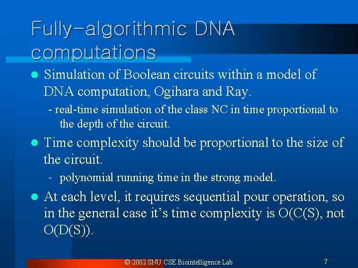 Fully-algorithmic DNA computations l Simulation of Boolean circuits within a model of DNA computation,