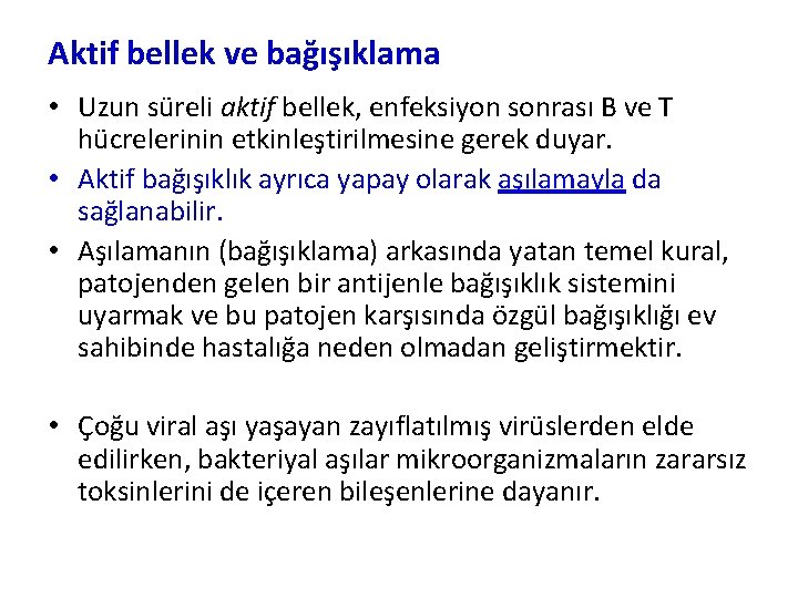 Aktif bellek ve bağışıklama • Uzun süreli aktif bellek, enfeksiyon sonrası B ve T