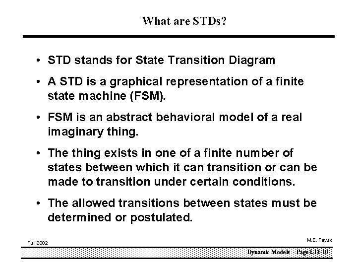 What are STDs? • STD stands for State Transition Diagram • A STD is