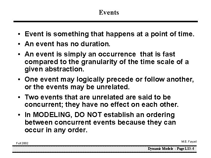 Events • Event is something that happens at a point of time. • An