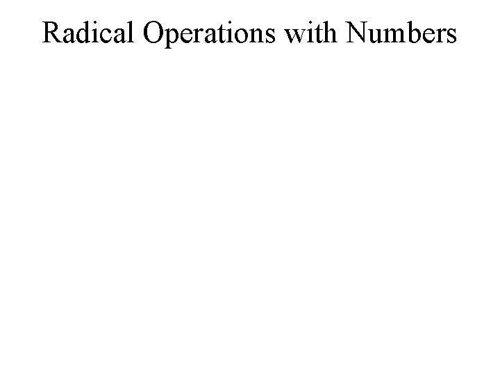 Radical Operations with Numbers 