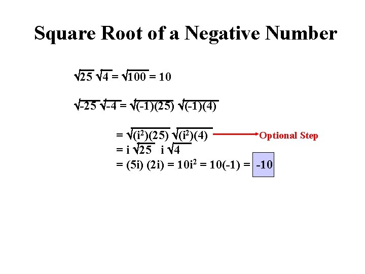 Square Root of a Negative Number 25 4 = 100 = 10 -25 -4
