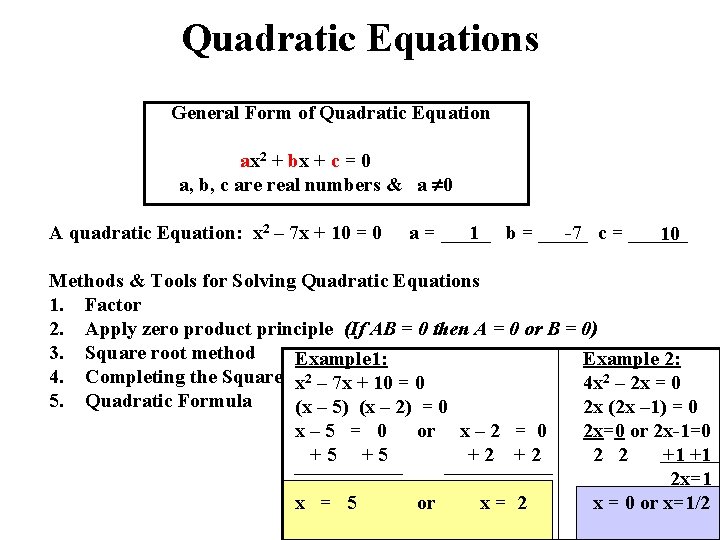 Quadratic Equations General Form of Quadratic Equation ax 2 + bx + c =