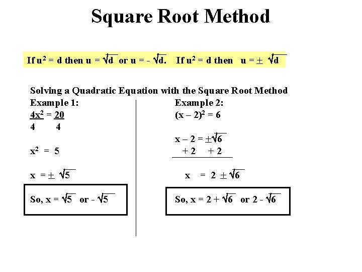 Square Root Method If u 2 = d then u = d or u