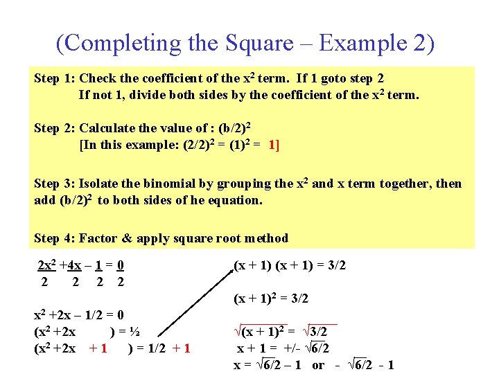 (Completing the Square – Example 2) Step 1: Check the coefficient of the x