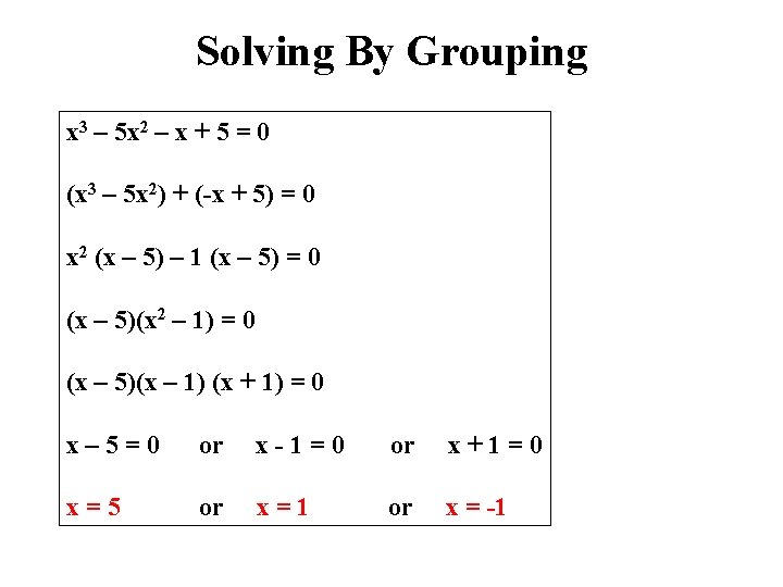 Solving By Grouping x 3 – 5 x 2 – x + 5 =