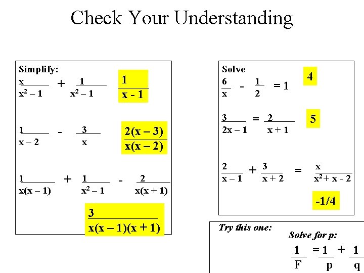 Check Your Understanding Simplify: x 1 + x 2 – 1 1 x– 2