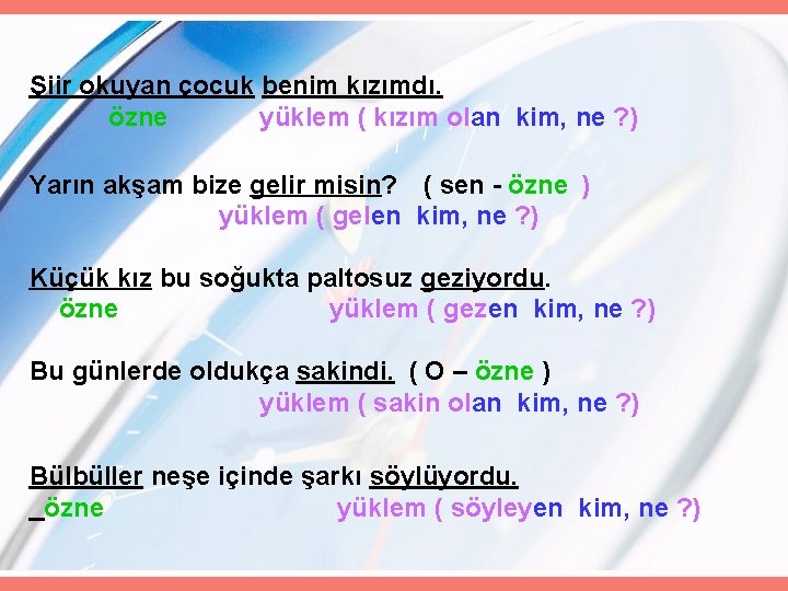 Şiir okuyan çocuk benim kızımdı. özne yüklem ( kızım olan kim, ne ? )