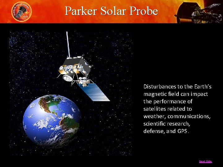 Parker Solar Probe NASA Disturbances to the Earth’s magnetic field can impact the performance