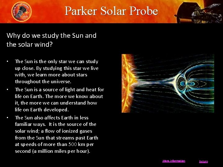 Parker Solar Probe Why do we study the Sun and the solar wind? •