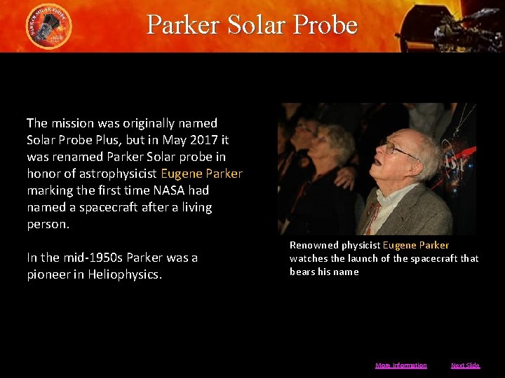 Parker Solar Probe The mission was originally named Solar Probe Plus, but in May