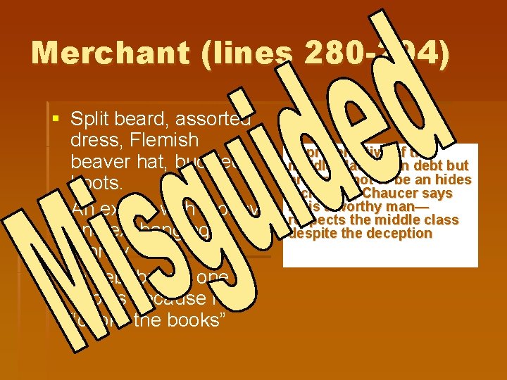 Merchant (lines 280 -294) § Split beard, assorted dress, Flemish beaver hat, buckled boots.
