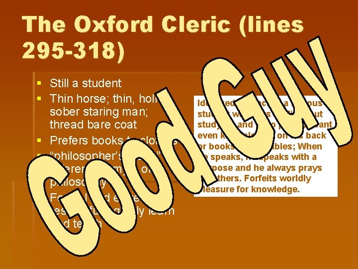 The Oxford Cleric (lines 295 -318) § Still a student § Thin horse; thin,