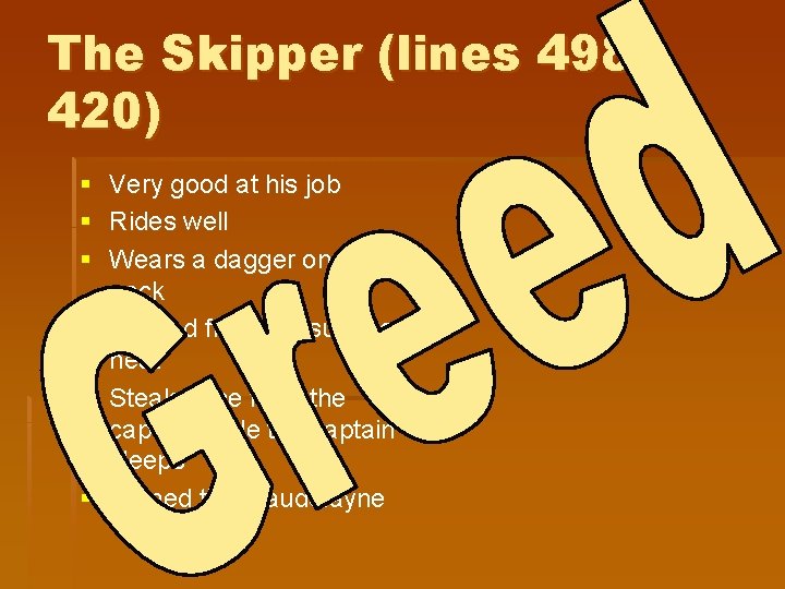The Skipper (lines 498420) § § § Very good at his job Rides well