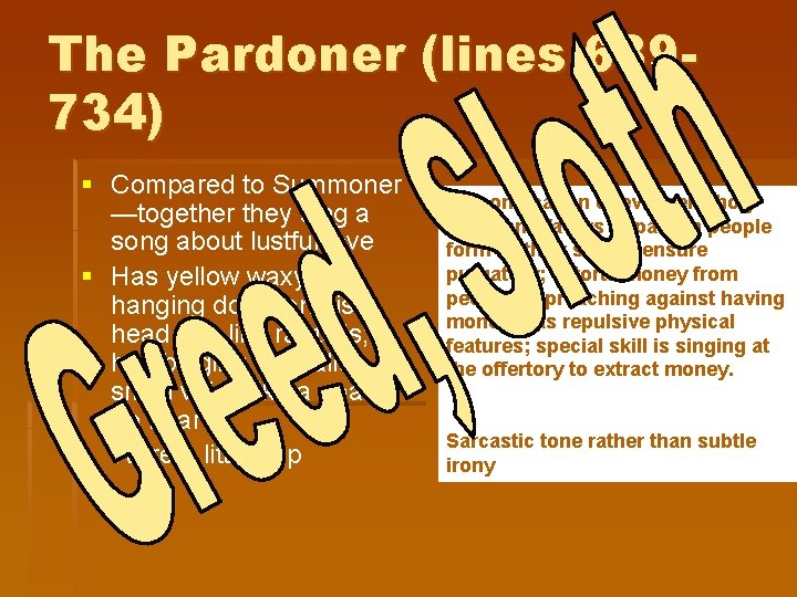 The Pardoner (lines 689734) § Compared to Summoner —together they sing a song about