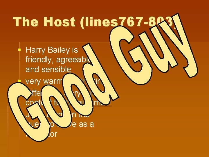 The Host (lines 767 -803) § Harry Bailey is friendly, agreeable, and sensible §