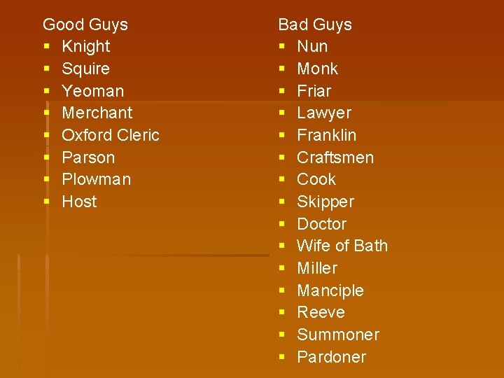 Good Guys § Knight § Squire § Yeoman § Merchant § Oxford Cleric §
