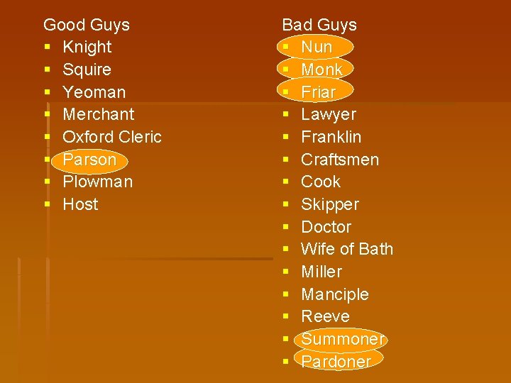 Good Guys § Knight § Squire § Yeoman § Merchant § Oxford Cleric §