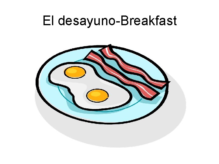 El desayuno-Breakfast 