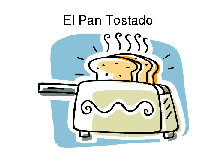 El Pan Tostado 
