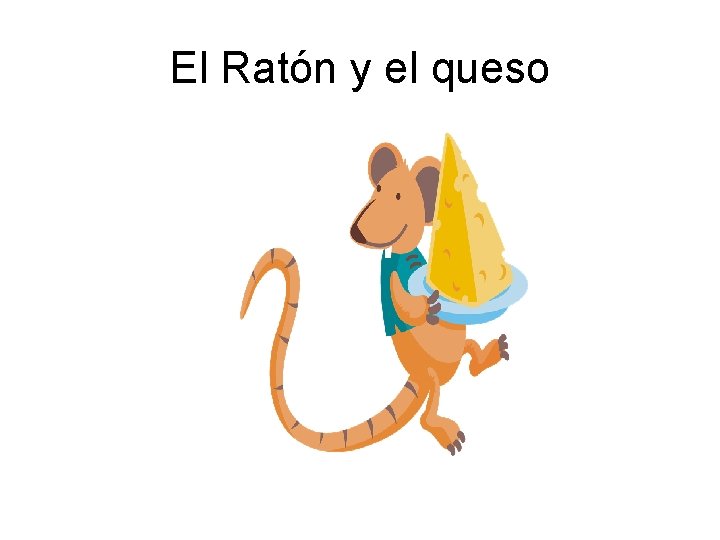 El Ratón y el queso 