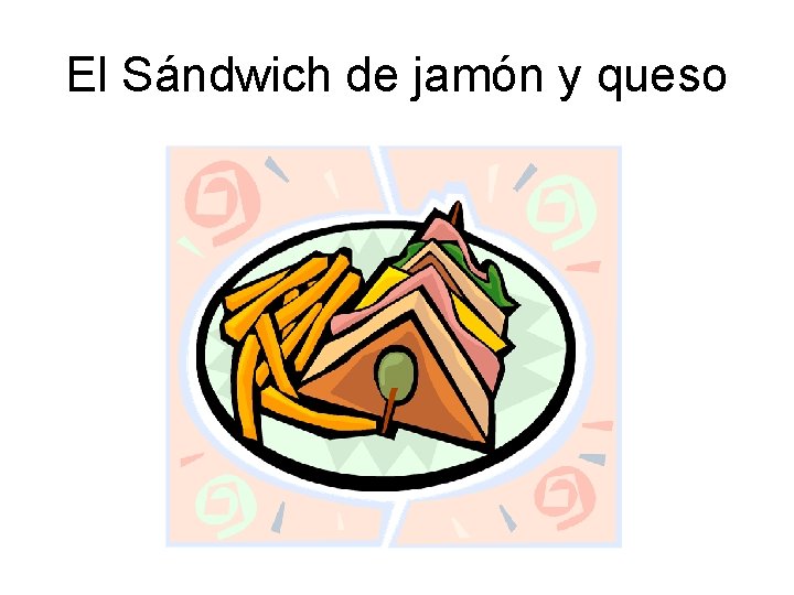 El Sándwich de jamón y queso 