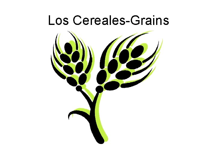 Los Cereales-Grains 