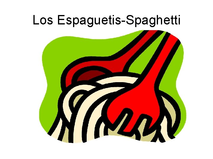 Los Espaguetis-Spaghetti 
