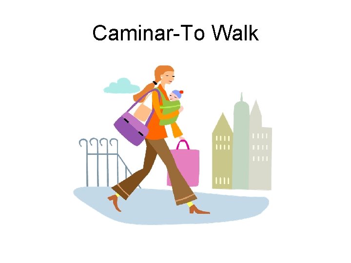 Caminar-To Walk 