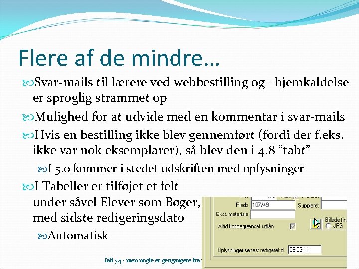 Flere af de mindre… Svar-mails til lærere ved webbestilling og –hjemkaldelse er sproglig strammet