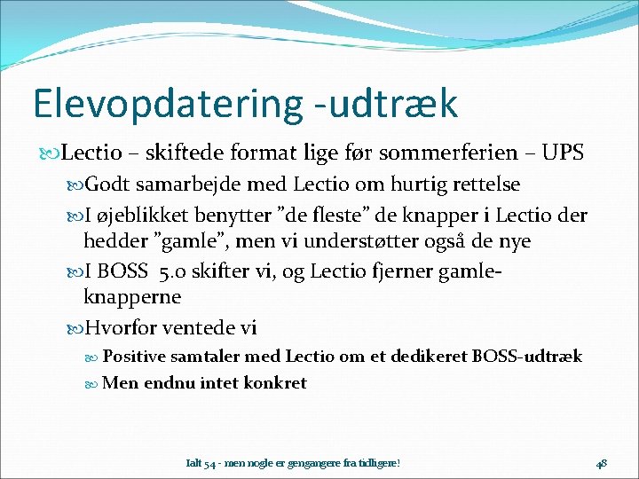 Elevopdatering -udtræk Lectio – skiftede format lige før sommerferien – UPS Godt samarbejde med