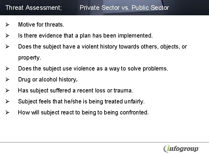 Threat Assessment; Private Sector vs. Public Sector Ø Motive for threats. Ø Is there