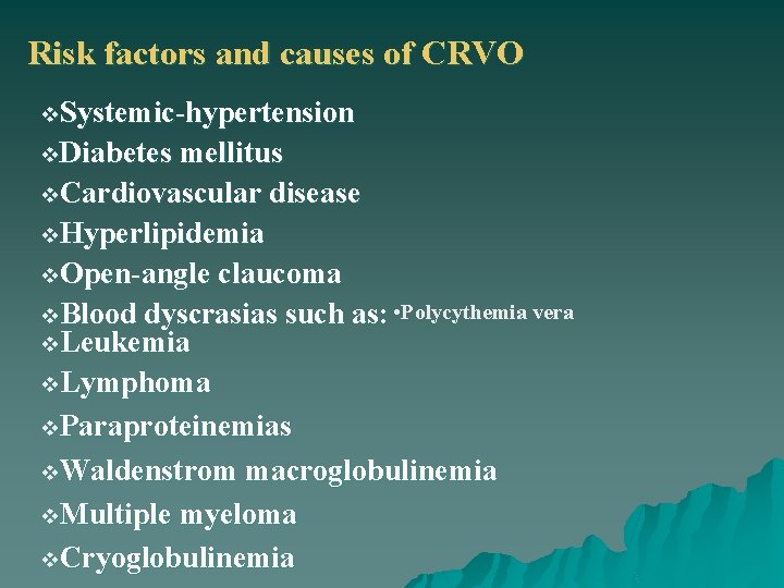 Risk factors and causes of CRVO v. Systemic-hypertension v. Diabetes mellitus v. Cardiovascular disease