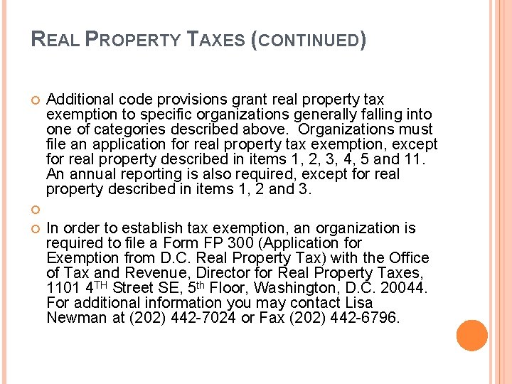 REAL PROPERTY TAXES (CONTINUED) Additional code provisions grant real property tax exemption to specific