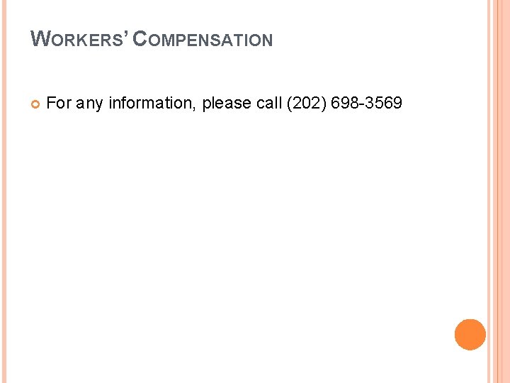 WORKERS’ COMPENSATION For any information, please call (202) 698 -3569 