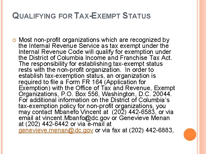 QUALIFYING FOR TAX-EXEMPT STATUS Most non-profit organizations which are recognized by the Internal Revenue