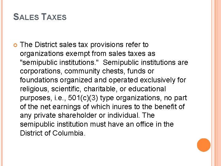 SALES TAXES The District sales tax provisions refer to organizations exempt from sales taxes