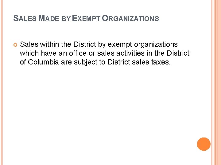 SALES MADE BY EXEMPT ORGANIZATIONS Sales within the District by exempt organizations which have