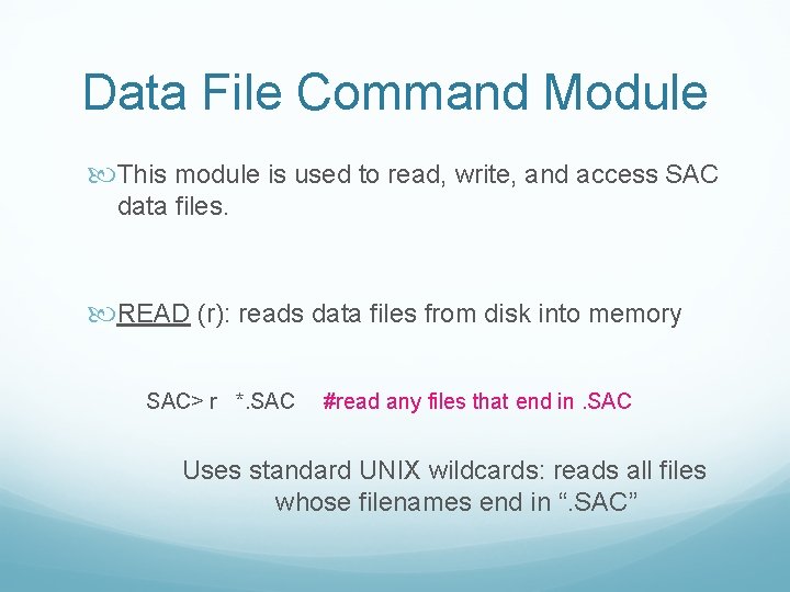 Data File Command Module This module is used to read, write, and access SAC