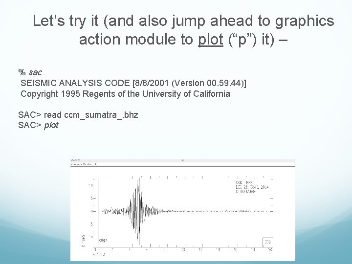 Let’s try it (and also jump ahead to graphics action module to plot (“p”)
