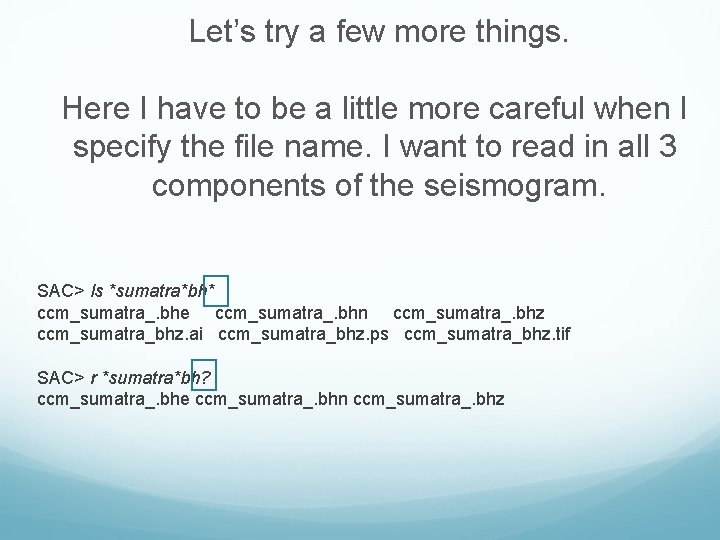 Let’s try a few more things. Here I have to be a little more